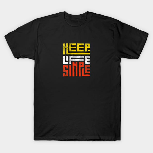 Keep Life Simple T-Shirt by modrenmode